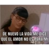 DE NUEVO LA VIDA ME DICE
QUE EL AMOR NO ES PARA MI