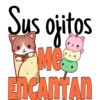 Sus ojitos Mes Encantan