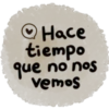Hace
tiempo
que no nos
vemos