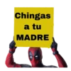 Chingas
a tu
MADRE