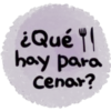 ¿Qué l
hay para
Cenar?