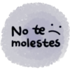 :(
No te
molestes