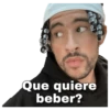 Que quiere
beber?