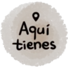 O
Aquí
tienes