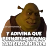 BOYCHOOQOMILQ
Y ADIVINA QUE
PRINCESA, ESO NO
CAMBIARA NUNCA