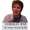 CONSEJO #28
NO SEAS MOLEST@ BB.