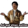 Así qué elijan putitos