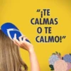 ANDATI
"¡TE
CALMAS
Ο ΤΕ
CALMO!"