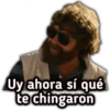 Uy ahora sí qué
te chingaron