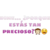 DIME... ¿PORQUE ESTAS TAN PRECIOSO?? C