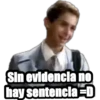 Sin evidencla no
hay sentencia=D