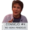 CONSEJO #4
NO SEAS PENDEJO.