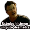Ustedes hicieron
un puto desmadre