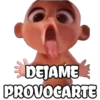 DEJAME PROVOCARTE