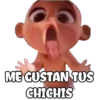ME GUSTAN TUS CHICHIS