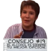 CONSEJO #19
EL ALCOHOL ES SIEMPRE
TU MEJOR OPCION.