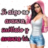 Si algo no
avanza
sueltalo y
avanza ti
Giseelove