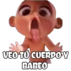 VEO TÚ CUERPO Y BABEO