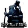 NO ESTAS A MI NIVEL