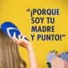 ANDATO
"¡PORQUE
SOY TU
MADRE
Y PUNTO!"