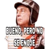 BUENO, PERONO
SE ENOJE