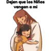 Dejen que los Niños
vengan a mi