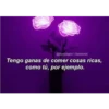 @byepagee | facebook
Tengo ganas de comer cosas ricas,
como tú, por ejemplo.