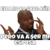 ELLA NO LO SABE Aún
esoYCHOOL9
PERO VA ASER mI
ESPOSA