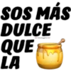 SOS MÁS
DULCE
QUE
LA