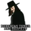 DEBERIAS TENER
MAS RESPETO