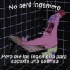 No seré ingeniero
TRASH
Pero me las ingenieria para
sacarte una sonrisa