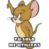 TU SOLO
ME UTILIZAS