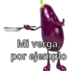 Mi verga,
por ejemplo