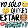 YO SÓLO
O QUIERO
ESTARO
MARCADITO
1