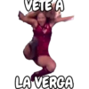 VETE A
LA VERGA