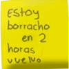 Estoy
borracho
en 2
horas
vuelvo