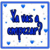 Ya
A VAS A
empezar