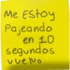 Me Estoy
Pajeando
en 10
segundos
vuelvo