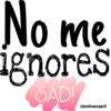 No me ignores SAD!