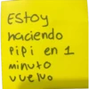 Estoy
haciendo
Pipi en 1
minuto
vuelvo
