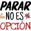 PARAR
NO ES *
OPCIÓN
Never