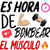 ES HORA
DES
BOMBEAR
EL MÚSCULO
