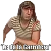 "Le da la Garrotera"