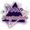 Perro
Desgraciado