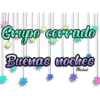 Grupo cervado Buenas noches
