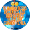 TE MANDO BESOS
DECENTES, LOS
INDECENTES
TE LOS DOY
CUANDO TE VEA
*Pilar Mata*