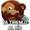 MADELYM
YA TIRENLO
AL RÍO