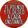 TE PIENSO
Y TE DESEO
A CADA
INSTANTE
*Pilar Mata*