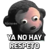 MADELYM
YA NO HAY
RESPETO