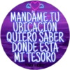 MANDAME TU
UBICACION
QUIERO SABER
DONDE ESTA
MI TESORO
*Pilar Mata*